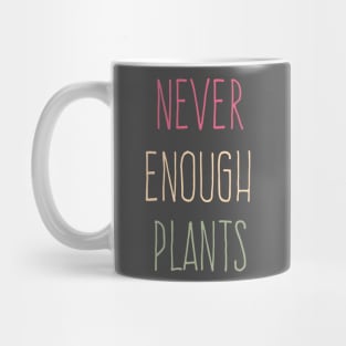 Cool Never Enough Plants, amazing plants lover Mug